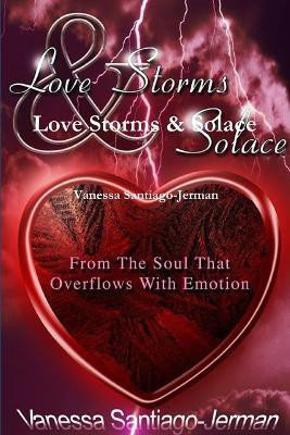 Love Storms & Solace(English, Paperback, Santiago-Jerman Vanessa)