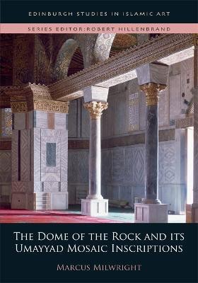 The Dome of the Rock and its Umayyad Mosaic Inscriptions(English, Hardcover, Milwright Marcus)