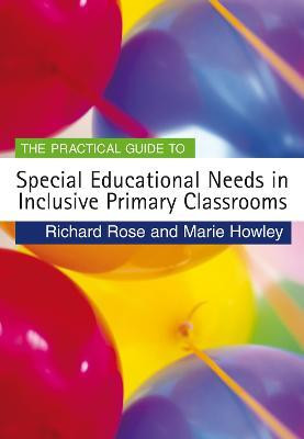 The Practical Guide to Special Educational Needs in Inclusive Primary Classrooms(English, Electronic book text, Rose Richard)