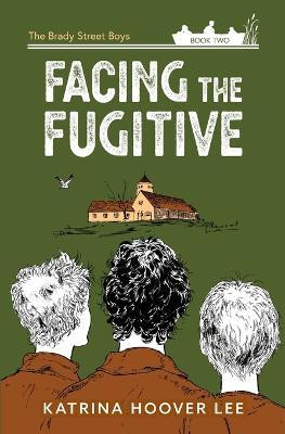 Facing the Fugitive(English, Paperback, Lee Katrina Hoover)