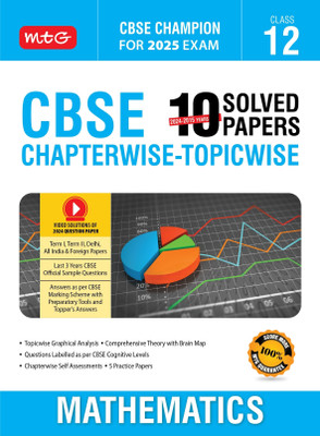 MTG CBSE 10 Years (2024-2015) Chapterwise Topicwise Solved Papers Class 12 Mathematics Book - CBSE Champion For 2025 Exam | CBSE Question Bank With Sample Papers | Video Solution of PYQs (Based on Latest Pattern)(English, Paperback, MTG Editorial Board)