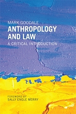 Anthropology and Law(English, Paperback, Goodale Mark)