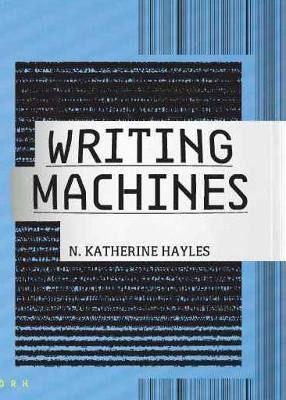 Writing Machines(English, Paperback, Hayles N. Katherine)