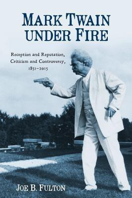 Mark Twain under Fire(English, Paperback, Fulton Joe B.)