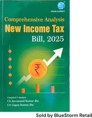 Comprehensive Analysis New Income Tax Bill, 2025 | Young Global Publications(Paperback, CA. Jeevanand Kumar Jha, CA. Gagan Kumar Jha)