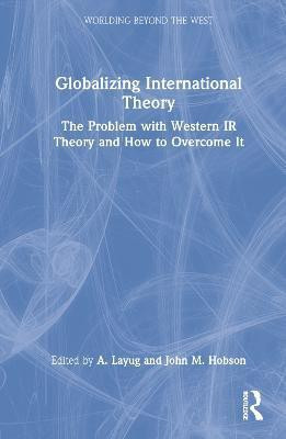 Globalizing International Theory(English, Hardcover, unknown)