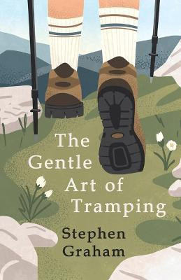 The Gentle Art of Tramping(English, Paperback, Stephen Graham)