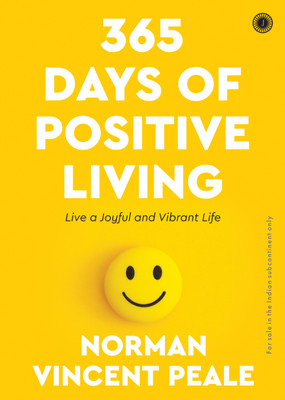365 Days of Positive Living Live a Joyful and Vibrant Life(English, Paperback, Peale Norman Vincent)