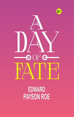 A Day of Fate(Paperback, Edward Payson Roe)