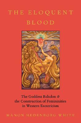 The Eloquent Blood(English, Hardcover, Hedenborg-White Manon)