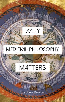 Why Medieval Philosophy Matters(English, Paperback, Boulter Stephen)