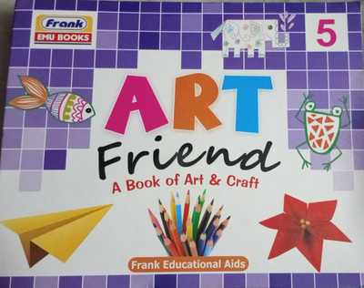 Art friend a book of art and craft book 5(Paperback, Frank education)