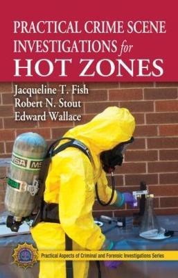 Practical Crime Scene Investigations for Hot Zones(English, Hardcover, Fish Jacqueline T.)