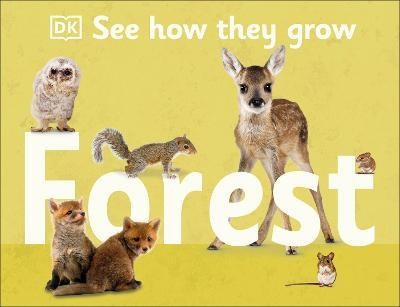 See How They Grow: Forest(English, Hardcover, DK)