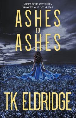 Ashes to Ashes(English, Paperback, Eldridge T K)