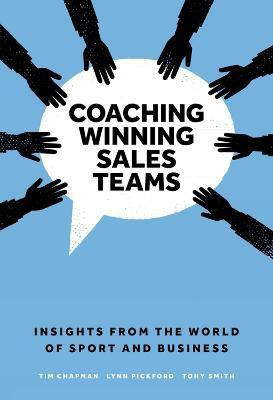 Coaching Winning Sales Teams(English, Hardcover, Chapman Tim)