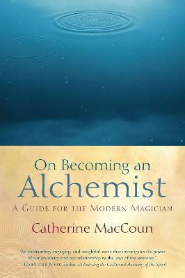 On Becoming an Alchemist(English, Paperback, MacCoun Catherine)