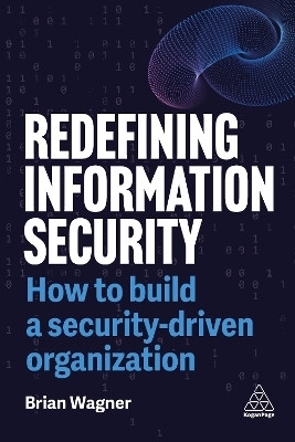Redefining Information Security(English, Paperback, Wagner Brian)