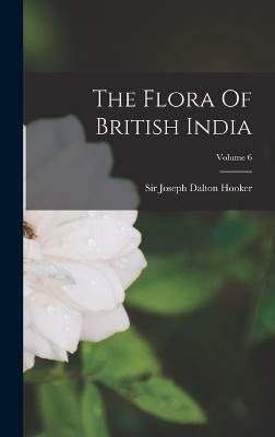 The Flora Of British India; Volume 6(English, Hardcover, unknown)