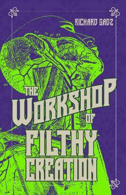The Workshop of Filthy Creation(English, Paperback, Gadz Richard)
