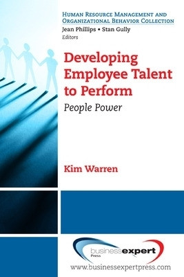 Developing Employee Talent to Perform: People Power(English, Paperback, Warren Kim)