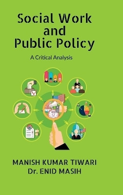 Social Work and Public Policy(English, Hardcover, Manish Kumar Tiwari)