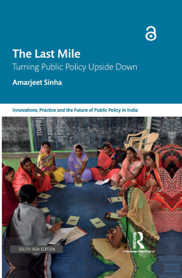 The Last Mile Turning Public Policy Upside Down(Hardcover, Amarjeet Sinha)