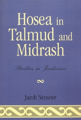 Hosea in Talmud and Midrash(English, Paperback, Neusner Jacob)