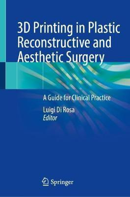 3D Printing in Plastic Reconstructive and Aesthetic Surgery(English, Hardcover, unknown)