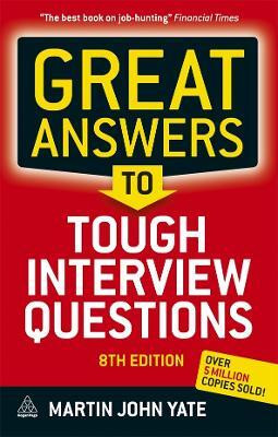 Great Answers to Tough Interview Questions 8th Edition(English, Paperback, Yate Martin John)