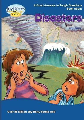 Good Answers to Tough Questions About Disasters(English, Paperback, Berry Joy)