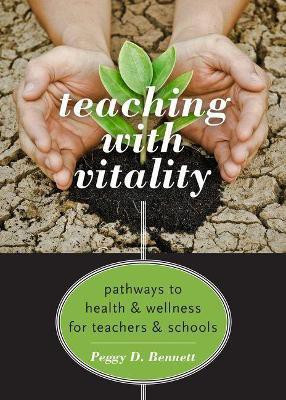 Teaching with Vitality(English, Hardcover, Bennett Peggy D.)