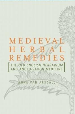 Medieval Herbal Remedies(English, Paperback, Van Arsdall Anne)