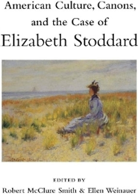 American Culture, Canons, and the Case of Elizabeth Stoddard(English, Paperback, unknown)