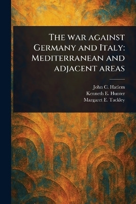 The War Against Germany and Italy(English, Paperback, Hatlem John C)