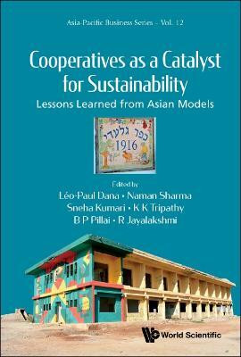 Cooperatives As A Catalyst For Sustainability: Lessons Learned From Asian Models(English, Hardcover, unknown)