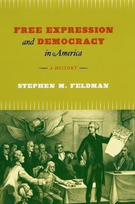 Free Expression and Democracy in America - A History(English, Paperback, Feldman Stephen M)