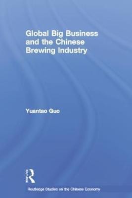 Global Big Business and the Chinese Brewing Industry(English, Hardcover, Guo Yuantao)