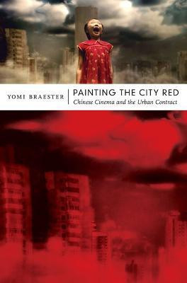 Painting the City Red(English, Paperback, Braester Yomi)