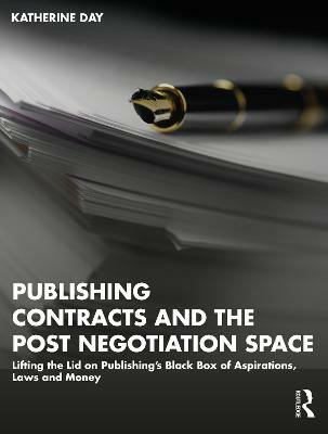 Publishing Contracts and the Post Negotiation Space(English, Paperback, Day Katherine)