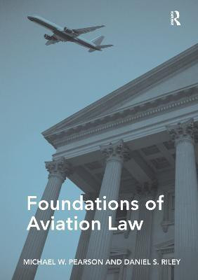 Foundations of Aviation Law(English, Paperback, Pearson Michael W.)