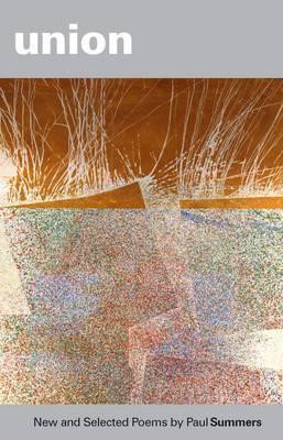 Union: New & Selected Poems(English, Paperback, Summers Paul)