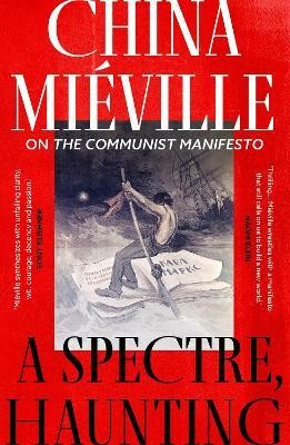 A Spectre, Haunting(English, Paperback, Mieville China)