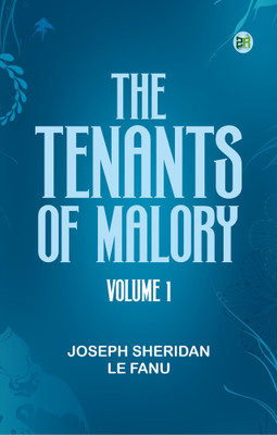 The Tenants of Malory, Volume 1(Paperback, Joseph Sheridan Le Fanu)