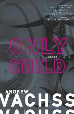 Only Child(English, Paperback, Vachss Andrew)