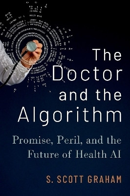 The Doctor and the Algorithm(English, Hardcover, Graham S. Scott)
