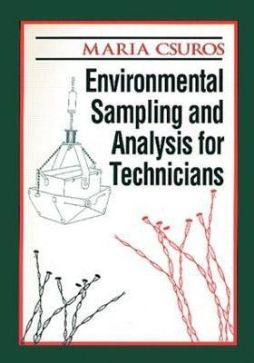 Environmental Sampling and Analysis for Technicians(English, Paperback, Csuros Maria)