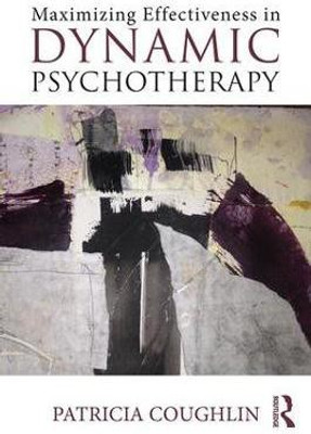 Maximizing Effectiveness in Dynamic Psychotherapy(English, Paperback, Coughlin Patricia)