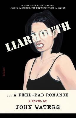 Liarmouth: A Feel-Bad Romance(English, Paperback, Waters John)