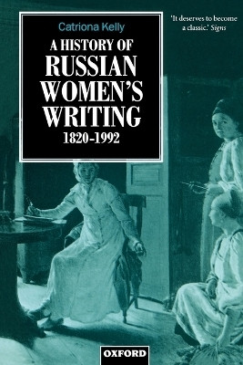 A History of Russian Women's Writing 1820-1992(English, Paperback, Kelly Catriona)